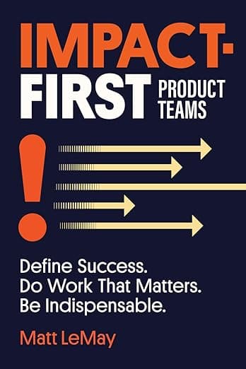 Impact-first Product Teams